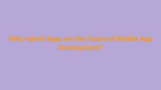 Why Hybrid Apps are the Future of Mobile App Development?