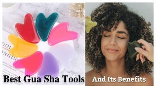 Best Gua Sha Tools And Its Benefits