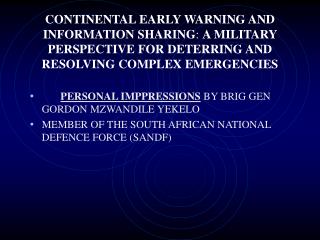 CONTINENTAL EARLY WARNING AND INFORMATION SHARING : A MILITARY PERSPECTIVE FOR DETERRING AND RESOLVING COMPLEX EMERGENC