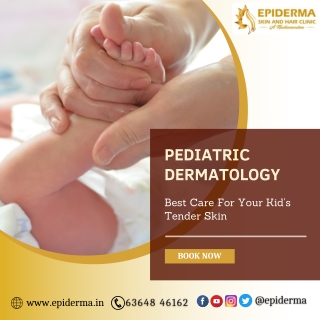 Pediatric Dermatology | Best Dermatology Center in Jayanagar | Epiderma Clinic