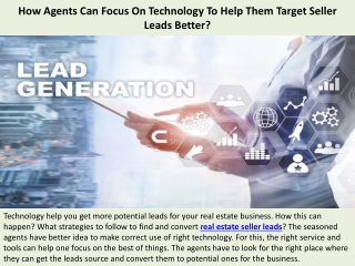 How Agents Can Focus On Technology To Help Them Target Seller Leads Better?