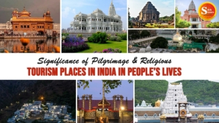 Significance of Pilgrimage & Religious Tourism Places in India in People’s Lives