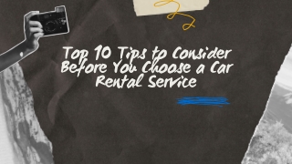 Top 10 Tips to Consider Before You Choose a Car Rental Service