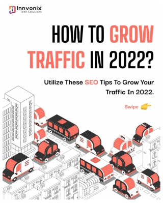 How to Grow Traffic in 2022 - Here Are The SEO Tips For You