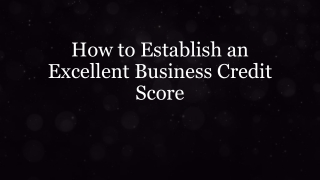 How to Establish an Excellent Business Credit Score