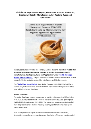 Global Raw Sugar Market Report, History and Forecast 2016-2031, Breakdown Data by Manufacturers, Key Regions, Types and