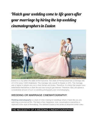 Watch your wedding come to life years after your marriage by hiring the top wedding cinematographers in Easton