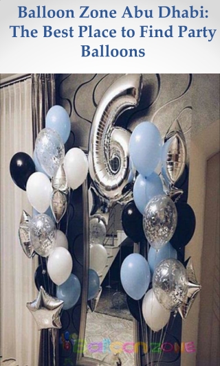 Balloon Zone Abu Dhabi, Buy party balloons in Abu Dhabi at attractive prices!