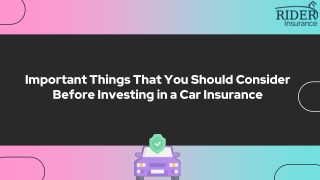 Important Things That You Should Consider Before Investing in a Car Insurance