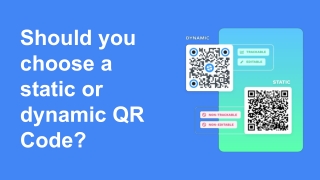 Should you choose a static or dynamic QR Code?