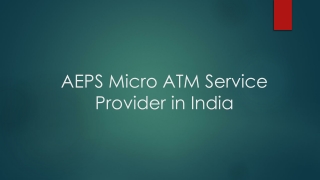 AEPS Micro ATM Service Provider in India