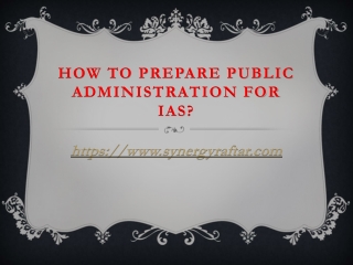 HOW TO PREPARE PUBLIC ADMINISTRATION FOR IAS