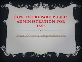 HOW TO PREPARE PUBLIC ADMINISTRATION FOR IAS?