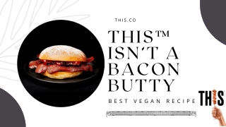 This Isn't A Bacon Butty- Recipe