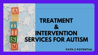 Treatment and Intervention Services for Autism