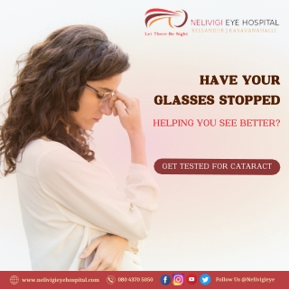 Get tested for Cataract | Best Eye Hospital in Bellandur | Nelivigi Eye Hopsital