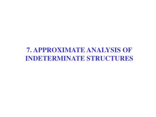 7. APPROXIMATE ANALYSIS OF INDETERMINATE STRUCTURES