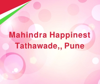 Mahindra Happinest Tathawade By Mahindra- Pune