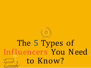 The 5 Types of Influencers You Need to Know