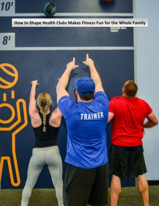 How In-Shape Health Clubs Makes Fitness Fun for the Whole Family