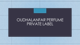 Oudhalanfar perfume private label