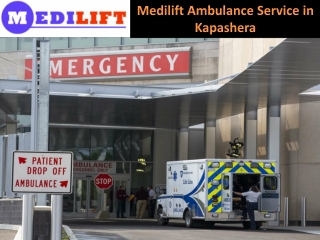 Medilift Ambulance Service in Kapashera, Delhi - Fast and Safe