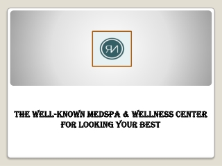 The Well-Known Medspa & Wellness Center for Looking Your Best