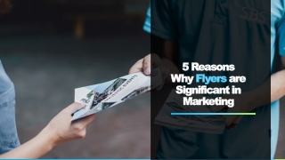 5 Reasons Why Flyers are Significant in Marketing