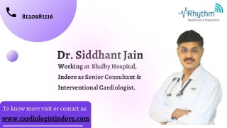 Consult to the Top Cardiologist in Indore – Dr. Siddhant Jain