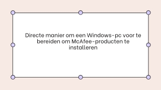Directe manier om een __Windows-pc voor te bereiden om McAfee-producten te installeren