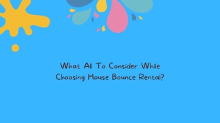 What All To Consider While Choosing House Bounce Rental