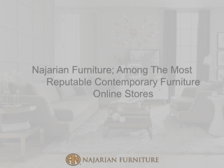 Najarian Furniture; Among The Most Reputable Contemporary Furniture Online Store