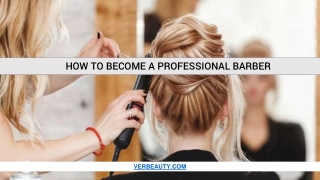 HOW TO BECOME A PROFESSIONAL BARBER
