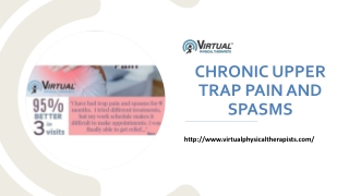CHRONIC UPPER TRAP PAIN AND SPASMS