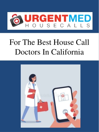 For The Best House Call Doctors In California