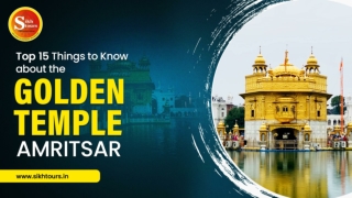 Top 15 Things to Know about the Golden Temple, Amritsar
