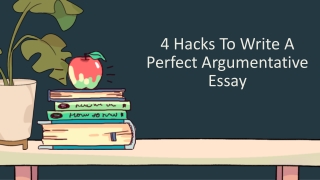 4 Hacks To Write A Perfect Argumentative Essay
