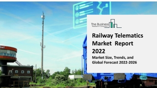 Railway Telematics Market Growth, Trends And Overview Through 2022-2031