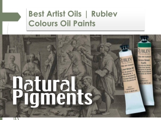 Best Artist Oils | Rublev Colours Oil Paints | Natural Pigments