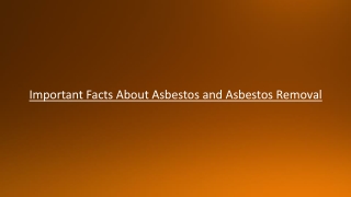 Important Facts About Asbestos and Asbestos Removal