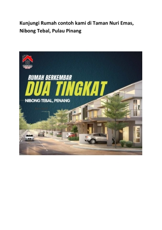 Kunjungi Rumah contoh kami di Taman Nuri Emas, Nibong Tebal, Pulau Pinang