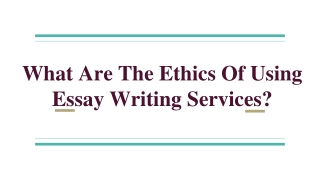 What Are The Ethics Of Using Essay Writing Services_