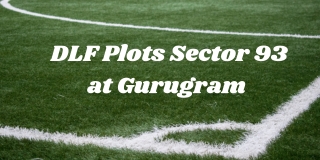 DLF Plots Sector 93 Gurgaon - Brochure