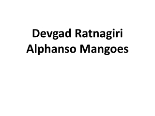 Devgad Ratnagiri Alphanso Mangoes
