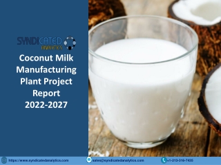 Coconut Milk Project Report 2022: Manufacturing Process, Plant Cost