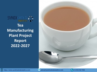 Tea Project Report 2022: Manufacturing Process, Business Plan, Plant Cost