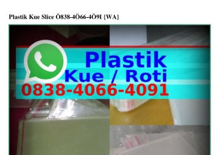 Plastik Kue Slice Ö8З8~ᏎÖϬϬ~ᏎÖᑫl{WA}