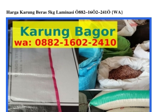 Harga Karung Beras 5kg Laminasi O882_lϬO2_2ԿlO[WhatsApp]