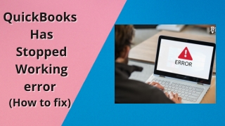 How to fix QuickBooks Has Stopped Working error