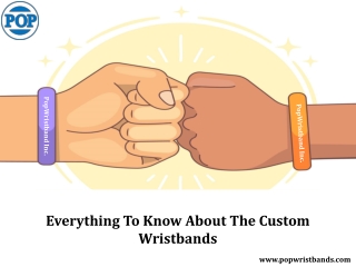 Everything To Know About The Custom Wristbands